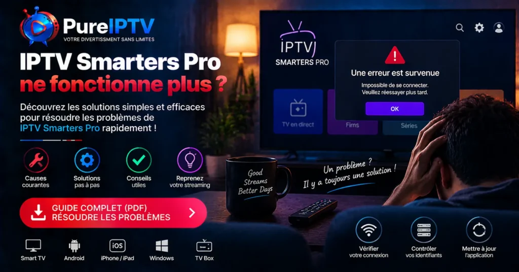 IPTV Smarters Pro ne fonctionne plus